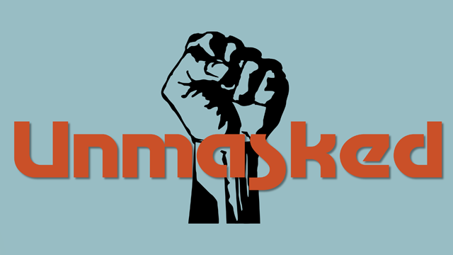 An illustration of a fist and red text "Unmasked" on a teal-gray background.