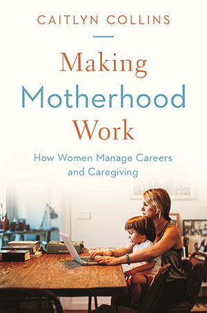 The cover of 'Making Motherhood Work"